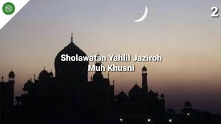Download Lagu Sholawatan Yahlil Jaziroh - Muh Khusni (Sawunggaling) MP3