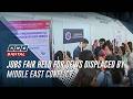 Jobs fair held for OFWs displaced by Middle East conflict | ANC