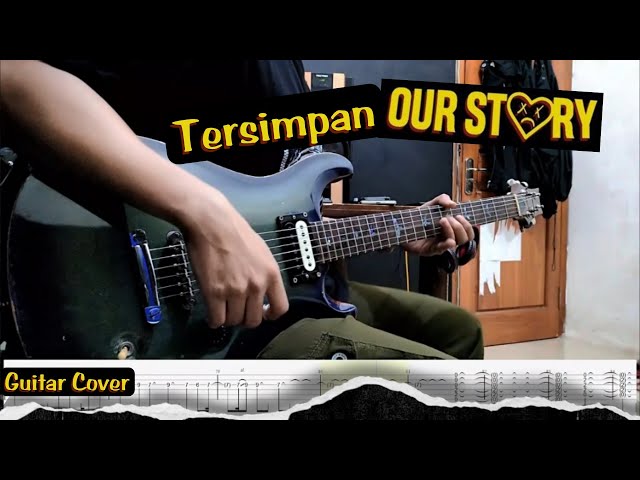 Our Story - Tersimpan | Guitar Cover + Screen Tabs class=
