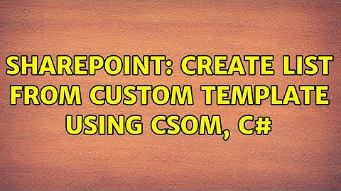 Sharepoint: Create list from custom template using csom, c# (3 Solutions!!)