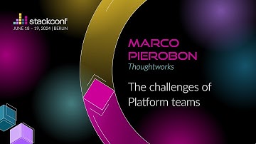 stackconf 2024 | The challenges of Platform teams by Marco Pierobon