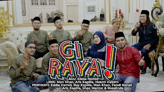 Video thumbnail of "Gi Raya! - Eddie hamid, Roy Kapilla, Man Khan, Fendi Kenali, Aris Kapilla, Shaq Mentor & Rosalinda"