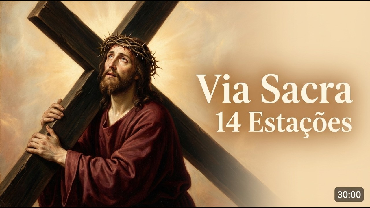 Via Sacra 14 Estações ✝️ Música de Meditação Quaresmal | Sexta-feira Santa Completa