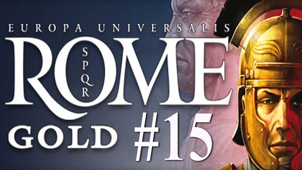 Europa Universalis: Rome - Roman Campaign #15 romeo