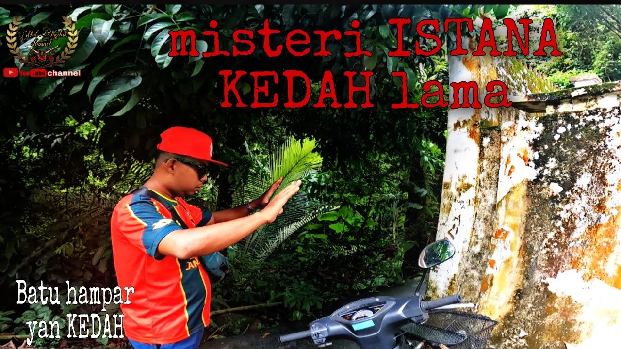 Explore ISTANA LAMA NEGERI KEDAH [Ada kejadian pembunuhan di sini]