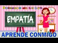 ¿QUÉ ES LA EMPATÍA? Las EMOCIONES 🌐 Vídeo Infantil | Vídeos educativos para niños. APRENDE CONMIGO.