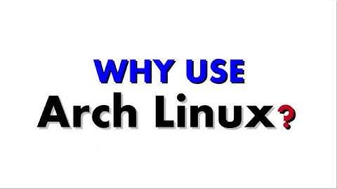 [Newbies] Why Arch Linux is a better choice when you need a personalized system?