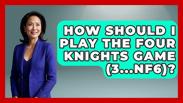 How Should I Play The Four Knights Game (3...Nf6)? - The Chess Codex