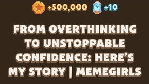 From Overthinking to Unstoppable Confidence: Here’s My Story | MemeGirls | Memefi Video Code