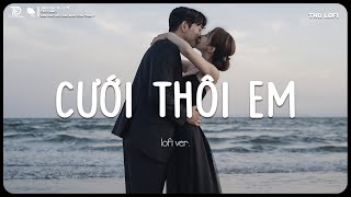 Vậy Là Chính Thức Bây Giờ Em Làm Vợ Anh... Cưới Thôi Em (Lofi Ver.) - Nhạc Chill TD MIX Gây Nghiện