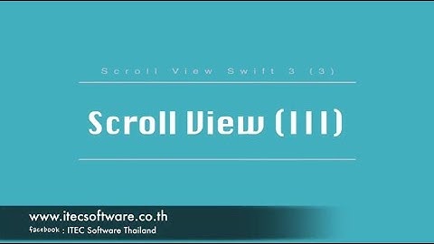 210 : สอนเขียนโปรแกรมบนระบบ iOS ด้วยภาษา Swift สำหรับผู้เริ่มต้น (Beginner) - Scroll View 3