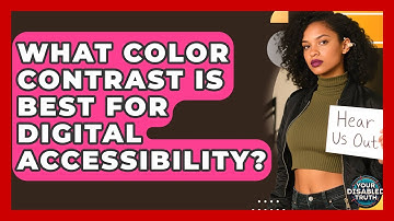 What Color Contrast Is Best For Digital Accessibility? - Your Disabled Truth