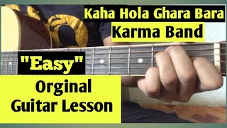 Kaha Hola Ghara Bara/Easy Guitar Lesson/Karma Band