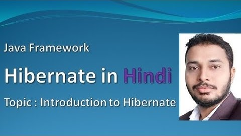 Introduction to Hibernate in Hindi, basic of Hibernate (2022)