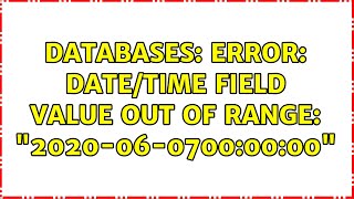 databases: error: date/time field value out of range: 