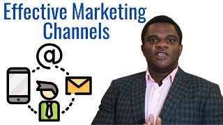 How to select the most effective marketing channels