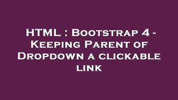 HTML : Bootstrap 4 - Keeping Parent of Dropdown a clickable link