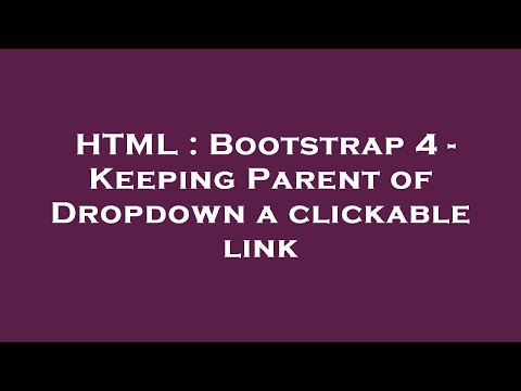 HTML : Bootstrap 4 - Keeping Parent of Dropdown a clickable link