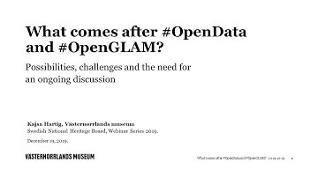 Kajsa Hartig: What comes after open data and open GLAM? 19 December ("Open GLAM now" series)