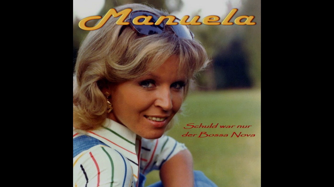 Manuela Schuld War Nur Der Bossa Nova Lyrics Youtube She said, hey, bossa nova baby keep on a workin' for this ain't no time to quit she said, go, bossa nova baby keep on dancin' i'm about. manuela schuld war nur der bossa nova lyrics