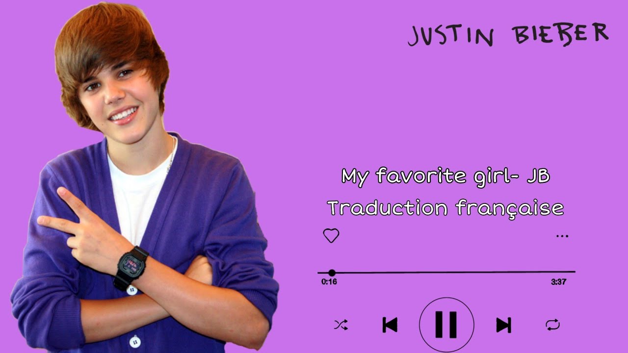 Justin Bieber-My favorite girl (traduction française)❤️