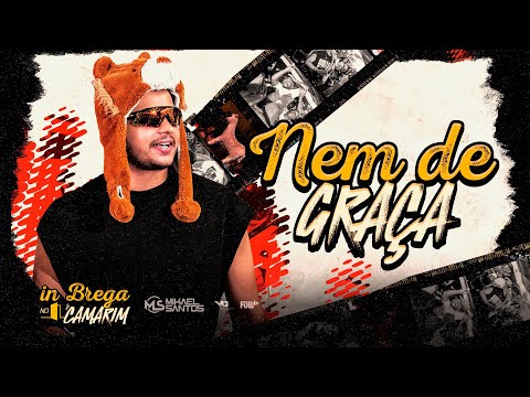 Mikael Santos - In Brega no Camarim - Nem de Graça