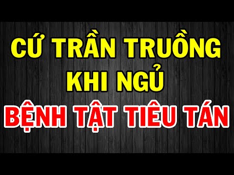 11 Lợi Ích Thần Kỳ Của Việc KHÔNG MẶC GÌ Khi Ngủ