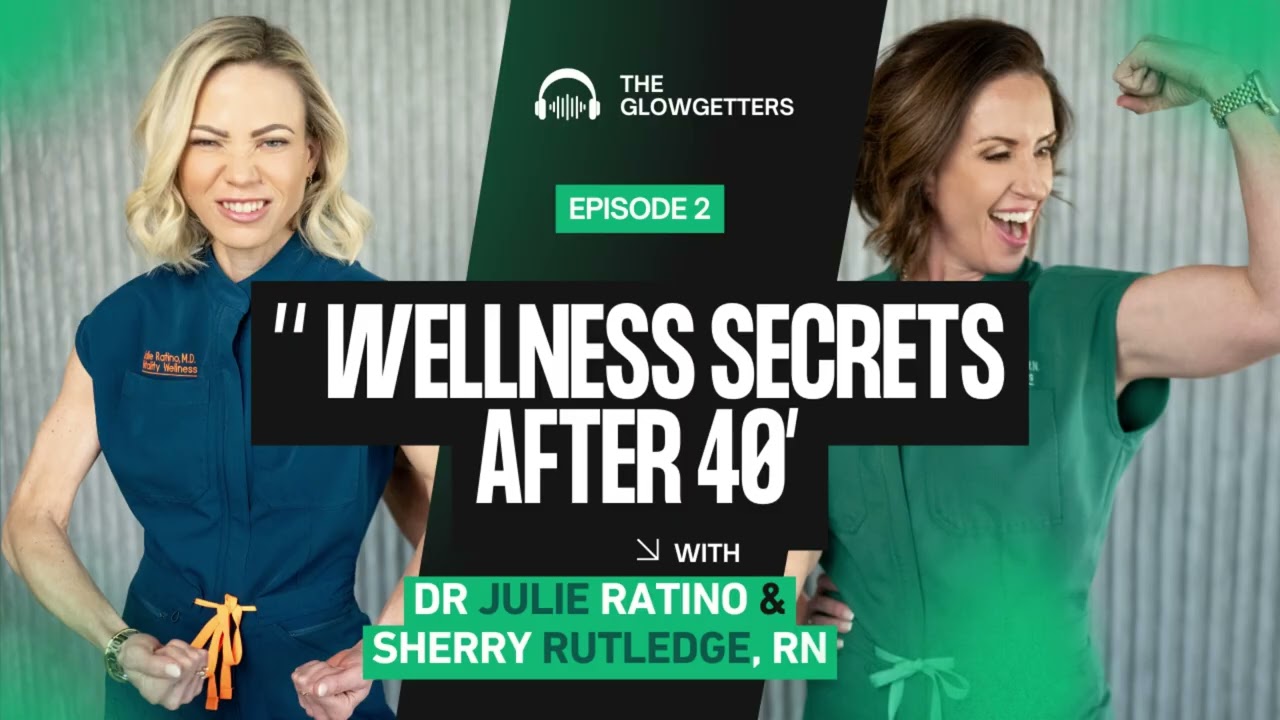 Wellness Secrets After 40 with The GlowGetters Podcast Fort Worth