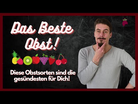 Das Beste Obst! - Das sind die Gesündesten Obstsorten für Dich