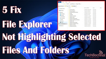 File Explorer Not Highlighting Selected Files And Folders - 5 Fix How To