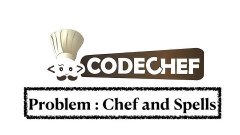 Chef and Spells- Problem | Code Chef || Daily Coding Problem || Java Code ||