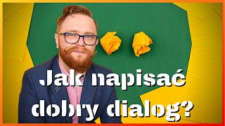 Jak napisać dobry dialog?