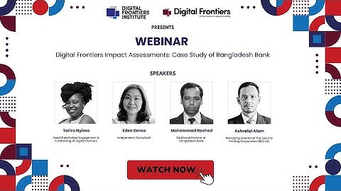 Digital Frontiers Impact Assessments: Case Study of Bangladesh Bank