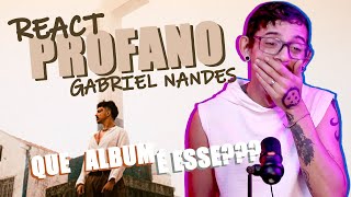 React PROFANO - Gabriel Nandes [QUE ALBUM É ESSE???]