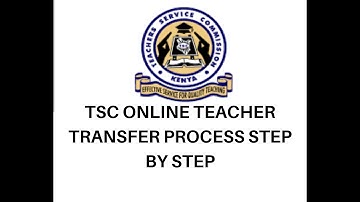TSC ONLINE TEACHER TRANSFER PROCESS STEP BY STEP