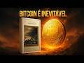 O Livro Que Mostra Por Que o Bitcoin É Inevitável
