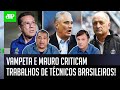 "Os caras GANHAM MILHÕES, mas..." Vampeta e Mauro Cezar DÃO AULA e CRITICAM técnicos brasileiros!