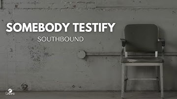 Southbound - "Somebody Testify" (Official Music Video)