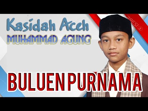 KASIDAH ACEH  buleun purnama MUHAMMAD AGUNG