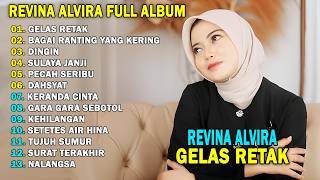 REVINA ALVIRA - GELAS RETAK || DANGDUT KENANGAN FULL ALBUM TERBARU 2026