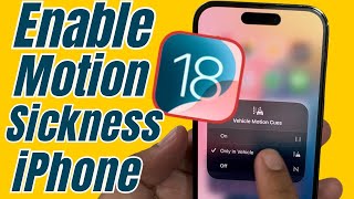 How to Use and Enable Vehicle Motion Cues in iOS 18 on iPhone