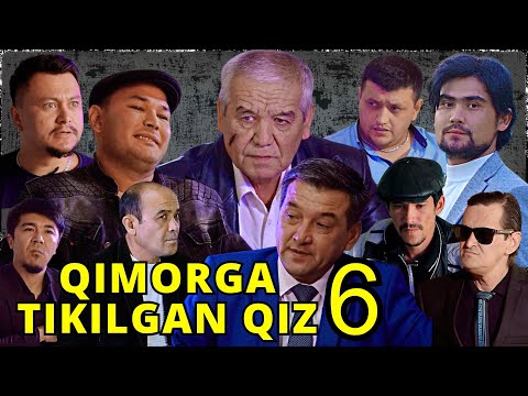 QIMORGA TIKILGAN QIZ-6 | ҚИМОРГА ТИКИЛГАН ҚИЗ-6