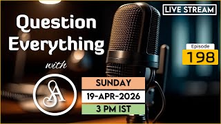 QE198 Live Stream 19-Apr-2026 | Question Everything with Satya Anveshi