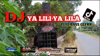 DJ YA LILI YA LILA SLOW FULL BASS || REZFAN AUDIO