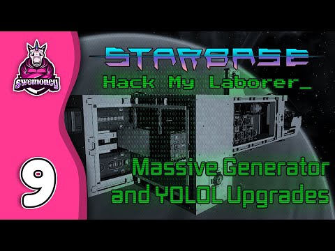 Hack My Laborer [Ep 09] - Massive Generator Upgrade, YOLOL Refinements - A Starbase Tutorial Series