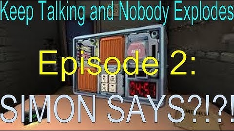 Keep Talking and Nobody Explodes Ep.2: Simon Says