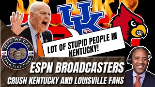 ESPN College Basketball Broadcasters Hate Kentucky and Louisville Fans?!