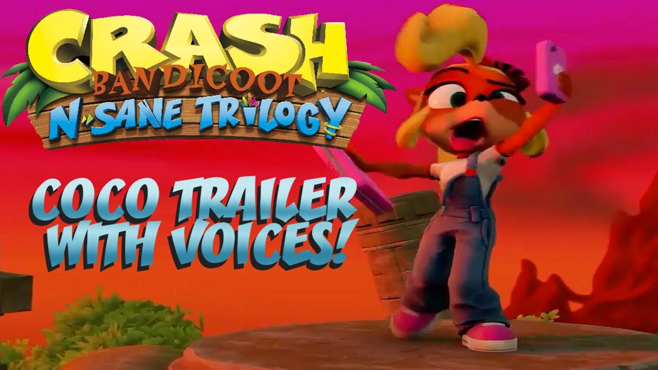 Crash Bandicoot N.Sane Trilogy Coco Bandicoot Trailer With Voices