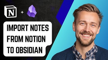 How To Import Notes From Notion To Obsidian [2025 Guide]