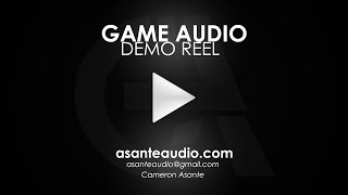 Cameron Asante Game Audio Demo Reel | asanteaudio.com
